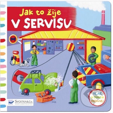 Kniha: Jak to žije v servisu (Svojtka&Co.). Svojtka&Co., 2014 Kniha: Jak to žije v servisu (Svojtka&Co.). Svojtka&Co., 2014
