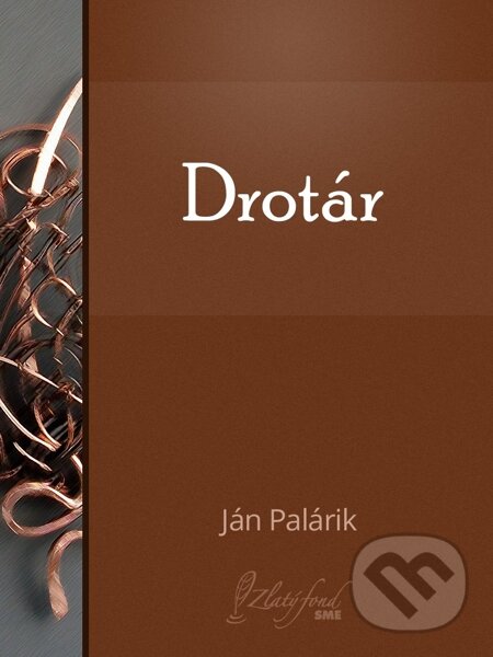 E-kniha: Drotár (Ján Palárik). Petit Press E-kniha: Drotár (Ján Palárik). Petit Press