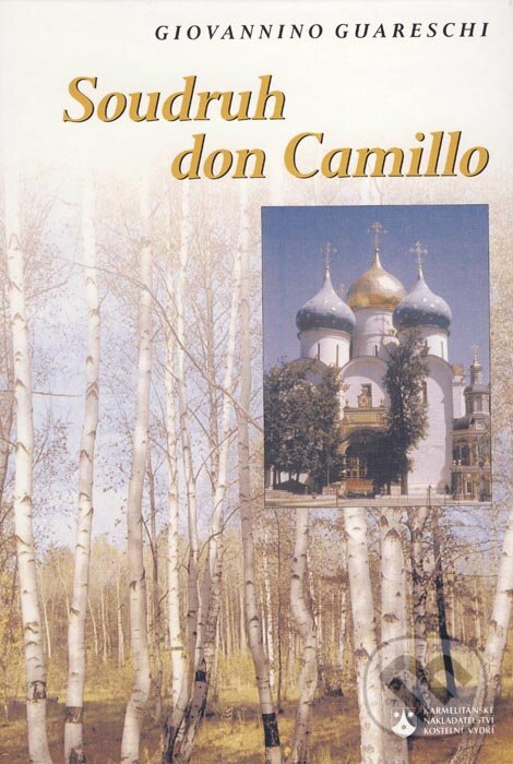 Kniha: Soudruh don Camillo (Giovannino Guareschi). Karmelitánské nakladatelství, 2003 Kniha: Soudruh don Camillo (Giovannino Guareschi). Karmelitánské nakladatelství, 2003