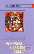 Kniha: Pokušení - a jak jim čelit? (Krzysztof Wons). Karmelitánské nakladatelství, 2005 Kniha: Pokušení - a jak jim čelit? (Krzysztof Wons). Karmelitánské nakladatelství, 2005