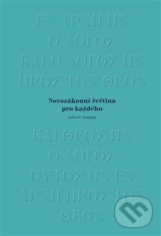 Kniha: Novozákonní řečtina pro každého (John H. Dobson). Biblion, 2022 Kniha: Novozákonní řečtina pro každého (John H. Dobson). Biblion, 2022
