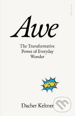 Kniha: Awe (Dacher Keltner). Penguin Books, 2023 Kniha: Awe (Dacher Keltner). Penguin Books, 2023