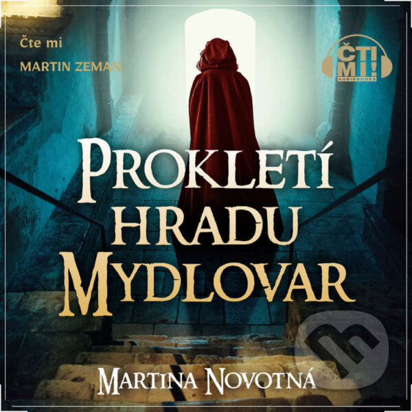 Audiokniha: Prokletí hradu Mydlovar (Martina Novotná). Čti mi!, 2022 Audiokniha: Prokletí hradu Mydlovar (Martina Novotná). Čti mi!, 2022