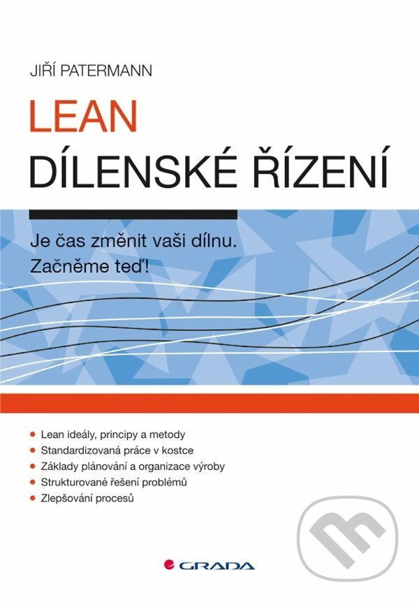 E-kniha: Lean dílenské řízení (Jiří Patermann). Grada, 2022 E-kniha: Lean dílenské řízení (Jiří Patermann). Grada, 2022