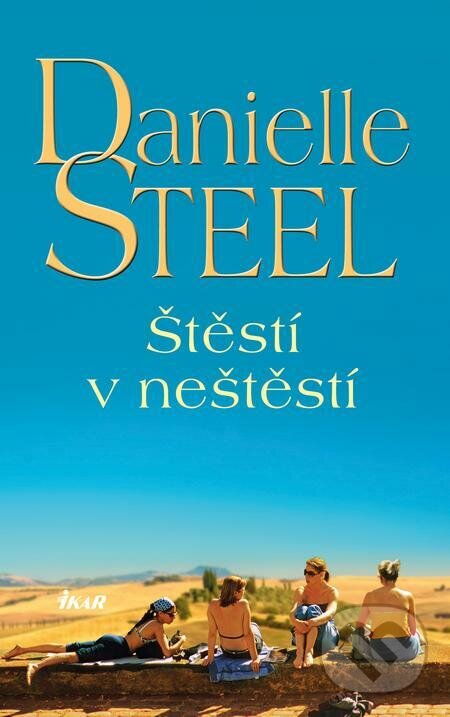 E-kniha: Štěstí v neštěstí (Danielle Steel). Ikar CZ, 2022 E-kniha: Štěstí v neštěstí (Danielle Steel). Ikar CZ, 2022