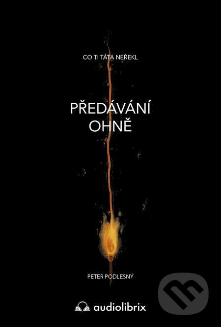 E-kniha: Předávání ohně (Peter Podlesný). Audiolibrix E-kniha: Předávání ohně (Peter Podlesný). Audiolibrix