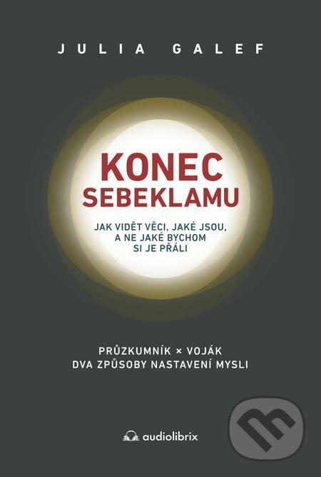 E-kniha: Konec sebeklamu (Julia Galef). Audiolibrix, 2022 E-kniha: Konec sebeklamu (Julia Galef). Audiolibrix, 2022