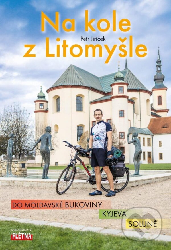 Kniha: Na kole z Litomyšle do moldavské Bukoviny, Kyjeva, Soluně (Petr Jiříček). Martin Leschinger-FLÉTNA, 2022 Kniha: Na kole z Litomyšle do moldavské Bukoviny, Kyjeva, Soluně (Petr Jiříček). Martin Leschinger-FLÉTNA, 2022