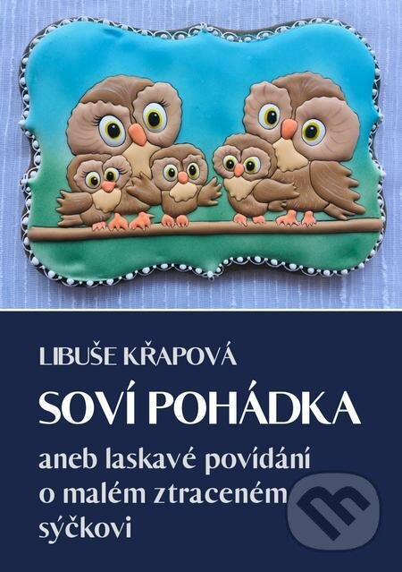 E-kniha: Soví pohádka (Libuše Křapová). E-knihy jedou E-kniha: Soví pohádka (Libuše Křapová). E-knihy jedou