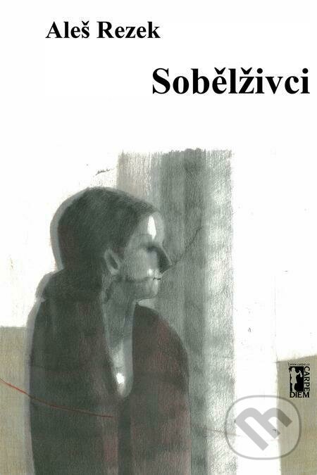 E-kniha: Sobělživci (Aleš Rezek). Carpe diem, 2021 E-kniha: Sobělživci (Aleš Rezek). Carpe diem, 2021