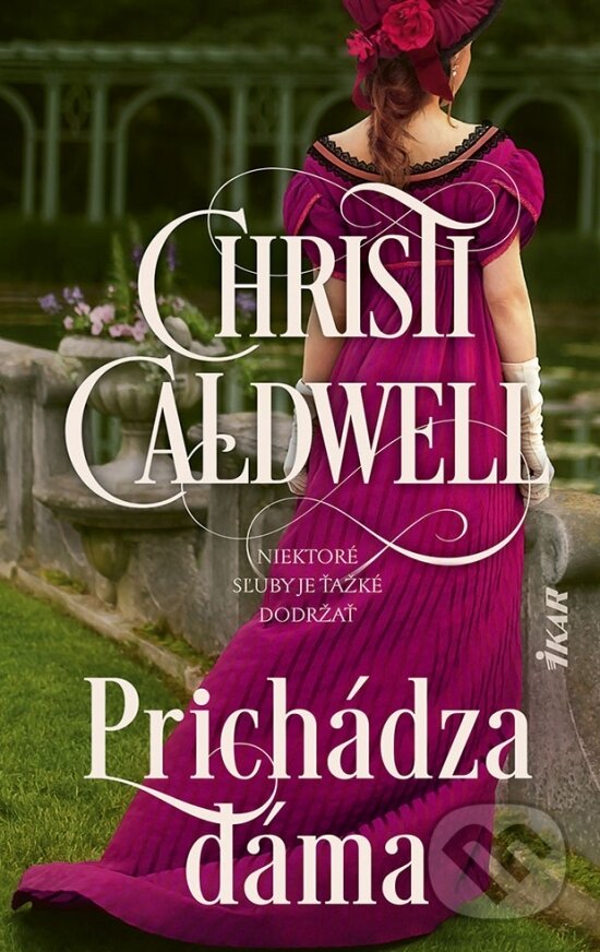 Kniha: Prichádza dáma (Christi Caldwell). Ikar, 2023 Kniha: Prichádza dáma (Christi Caldwell). Ikar, 2023