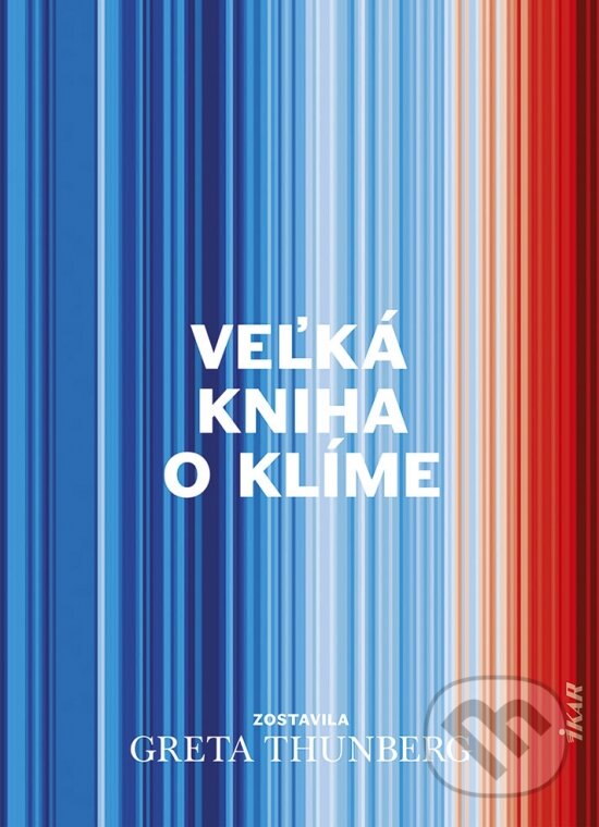 Kniha: Veľká kniha o klíme (Greta Thunberg). Ikar, 2023 Kniha: Veľká kniha o klíme (Greta Thunberg). Ikar, 2023