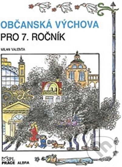Kniha: Občanská výchova pro 7. ročník ZŠ (Milan Valenta). Práce, 2003 Kniha: Občanská výchova pro 7. ročník ZŠ (Milan Valenta). Práce, 2003