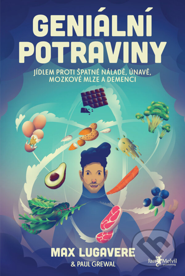 Kniha: Geniální potraviny (Max Lugavere a Paul Grewal). Jan Melvil publishing, 2023 Kniha: Geniální potraviny (Max Lugavere a Paul Grewal). Jan Melvil publishing, 2023