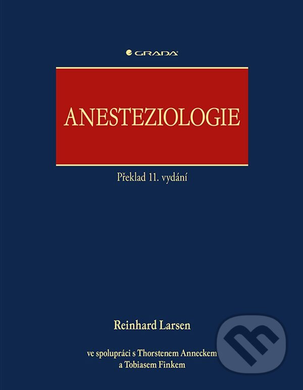 Kniha: Anesteziologie (Reinhard Larsen). Grada, 2023 Kniha: Anesteziologie (Reinhard Larsen). Grada, 2023