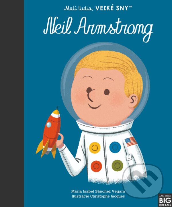 Kniha: Neil Armstrong (Maria Isabel Sánchez Vegara). Slovart, 2023 Kniha: Neil Armstrong (Maria Isabel Sánchez Vegara). Slovart, 2023