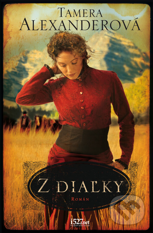 Kniha: Z diaľky (Tamera Alexander). i527.net, 2023 Kniha: Z diaľky (Tamera Alexander). i527.net, 2023