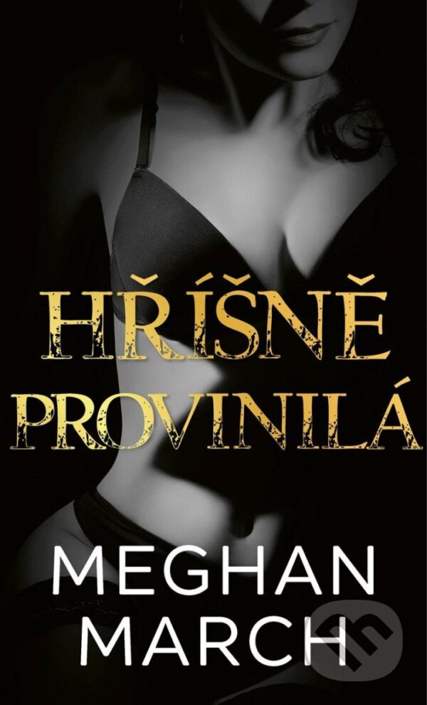 Kniha: Hříšně provinilá (Meghan March). Baronet, 2023 Kniha: Hříšně provinilá (Meghan March). Baronet, 2023