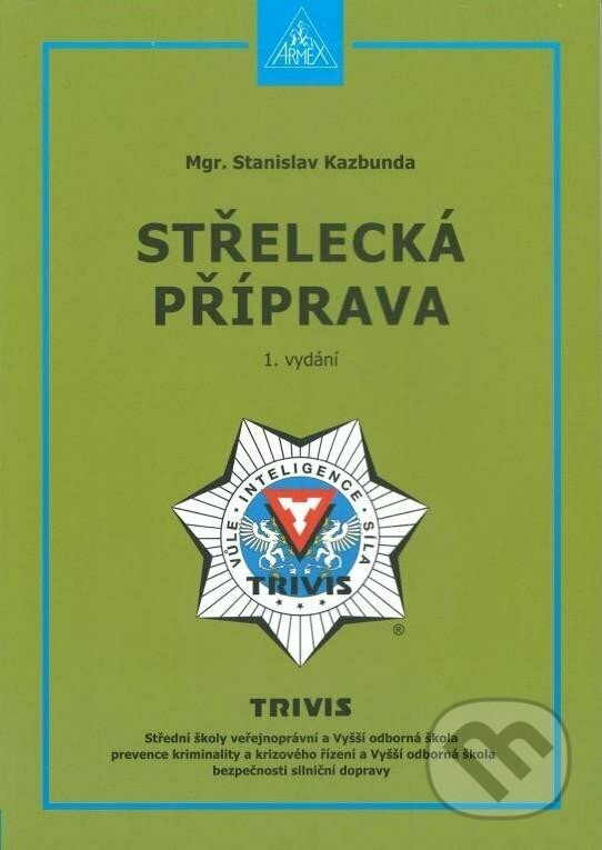 Kniha: Střelecká příprava (Stanislav Kazbunda). Armex Kniha: Střelecká příprava (Stanislav Kazbunda). Armex