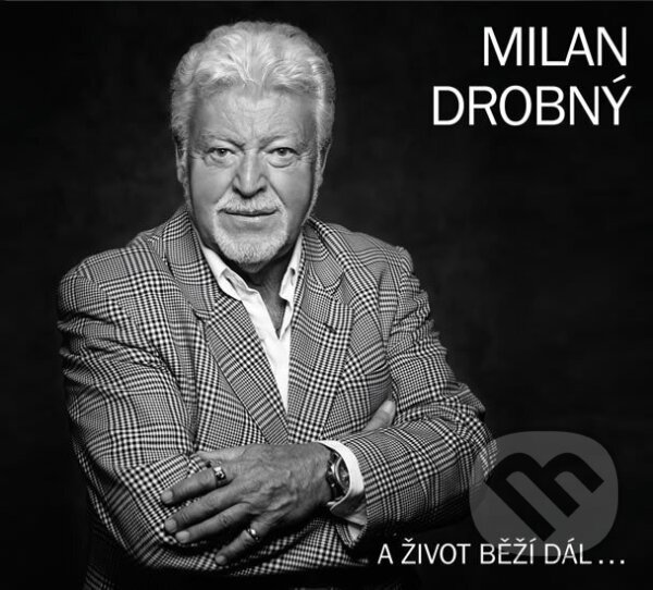 Hudební CD: Milan Drobný: A život běží dál... (FERMATA, a.s.). FERMATA, a.s., 2015 Hudební CD: Milan Drobný: A život běží dál... (FERMATA, a.s.). FERMATA, a.s., 2015