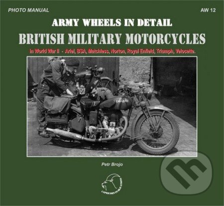 British Military Motorcycles - Petr Brojo, Capricorn Publications, 2013
