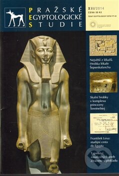 Kniha: Pražské egyptologické studie XII/2014 (Filozofická fakulta UK v Praze). Filozofická fakulta UK v Praze, 2014 Kniha: Pražské egyptologické studie XII/2014 (Filozofická fakulta UK v Praze). Filozofická fakulta UK v Praze, 2014