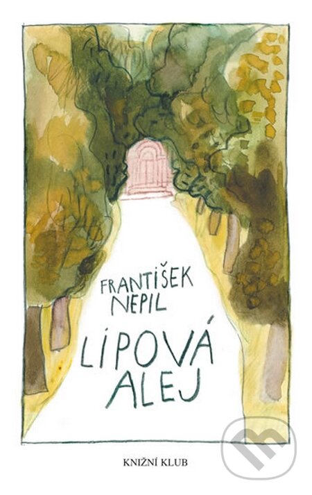 Kniha: Lipová alej (František Nepil). Knižní klub, 2015 Kniha: Lipová alej (František Nepil). Knižní klub, 2015