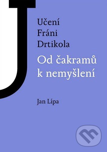 Kniha: Od čakramů k nemyšlení (Jan Lípa). Svět, 2014 Kniha: Od čakramů k nemyšlení (Jan Lípa). Svět, 2014