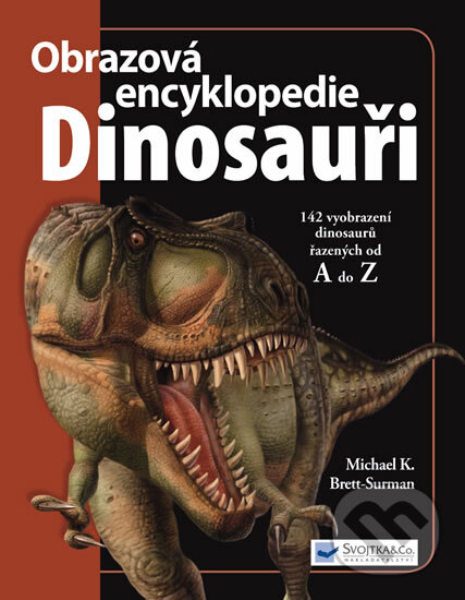 Dinosauři: Obrazová encyklopedie, Svojtka&Co., 2012