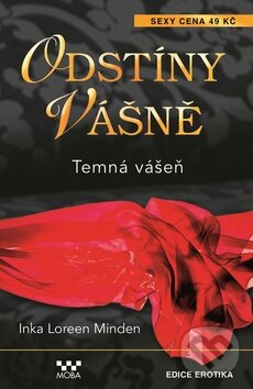 Kniha: Odstíny vášně: Temná vášeň (Inka Loreen Minden). Moba, 2014 Kniha: Odstíny vášně: Temná vášeň (Inka Loreen Minden). Moba, 2014