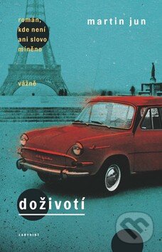 Kniha: Doživotí (Martin Jun). Labyrint, 2014 Kniha: Doživotí (Martin Jun). Labyrint, 2014