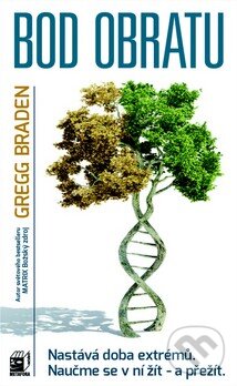 Kniha: Bod obratu (Gregg Braden). Metafora, 2015 Kniha: Bod obratu (Gregg Braden). Metafora, 2015