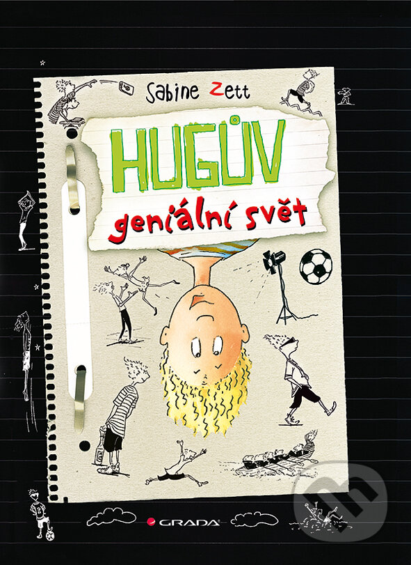 E-kniha: Hugův geniální svět (Sabine Zett a Ute Krause). Grada, 2013 E-kniha: Hugův geniální svět (Sabine Zett a Ute Krause). Grada, 2013