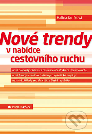 E-kniha: Nové trendy v nabídce cestovního ruchu (Halina Kotíková). Grada, 2013 E-kniha: Nové trendy v nabídce cestovního ruchu (Halina Kotíková). Grada, 2013