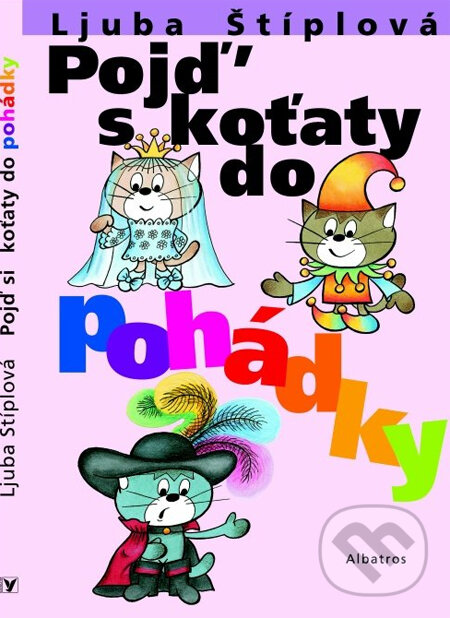 Kniha: Pojď s koťaty do pohádky (Ljuba Štíplová). Albatros CZ Kniha: Pojď s koťaty do pohádky (Ljuba Štíplová). Albatros CZ