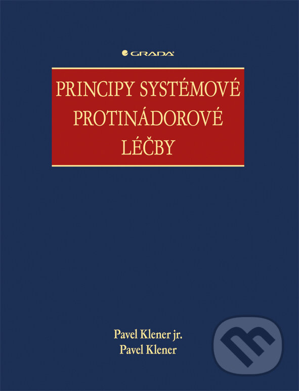 E-kniha: Principy systémové protinádorové léčby (Pavel Klener a Pavel Klener jr.). Grada, 2013 E-kniha: Principy systémové protinádorové léčby (Pavel Klener a Pavel Klener jr.). Grada, 2013