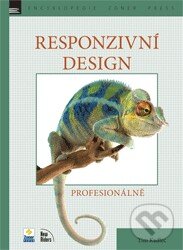 Kniha: Responzivní design (Tim Kadlec). Zoner Press, 2014 Kniha: Responzivní design (Tim Kadlec). Zoner Press, 2014
