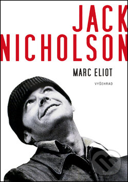 Kniha: Jack Nicholson (Marc Eliot). Vyšehrad, 2014 Kniha: Jack Nicholson (Marc Eliot). Vyšehrad, 2014