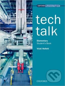 Kniha: Tech Talk - Elementary - Student's Book (Vicki Hollett). Oxford University Press, 2003 Kniha: Tech Talk - Elementary - Student's Book (Vicki Hollett). Oxford University Press, 2003
