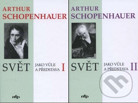 Kniha: Svět jako vůle a představa (I., II.) (Arthur Schopenhauer). Nová tiskárna Pelhřimov, 1996 Kniha: Svět jako vůle a představa (I., II.) (Arthur Schopenhauer). Nová tiskárna Pelhřimov, 1996