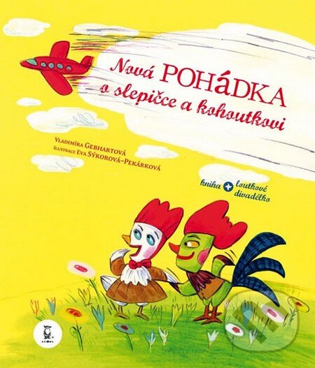 Kniha: Nová pohádka o slepičce a kohoutkovi (Vladimíra Gebhartová). Axióma, 2010 Kniha: Nová pohádka o slepičce a kohoutkovi (Vladimíra Gebhartová). Axióma, 2010