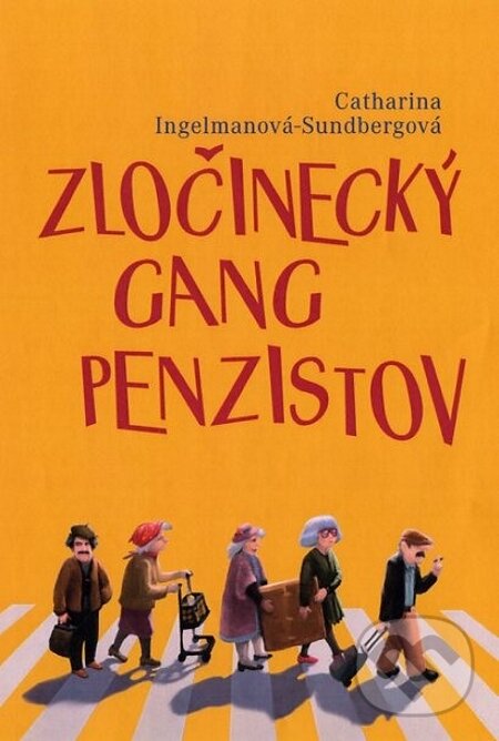 E-kniha: Zločinecký gang penzistov (Catharina Ingelman-Sundberg). Fortuna Libri, 2014 E-kniha: Zločinecký gang penzistov (Catharina Ingelman-Sundberg). Fortuna Libri, 2014