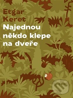 Kniha: Najednou někdo klepe na dveře (Etgar Keret). G plus G, 2014 Kniha: Najednou někdo klepe na dveře (Etgar Keret). G plus G, 2014