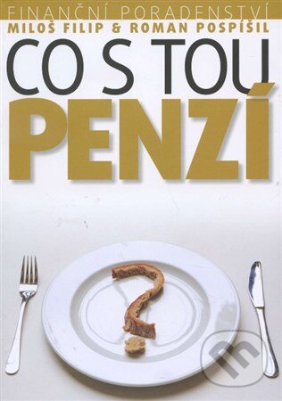 Kniha: Co s tou penzí (Miloš Filip). Ekcmo, 2014 Kniha: Co s tou penzí (Miloš Filip). Ekcmo, 2014