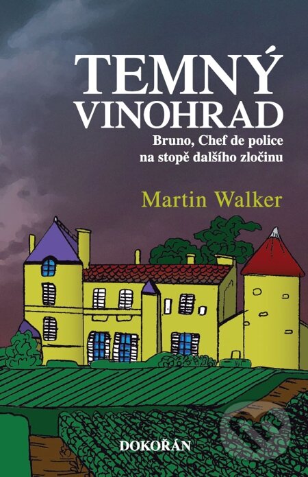 E-kniha: Temný vinohrad (Martin Walker). Dokořán, 2013 E-kniha: Temný vinohrad (Martin Walker). Dokořán, 2013