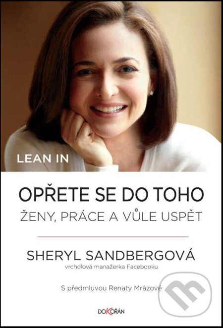 E-kniha: Lean In. Opřete se do toho (Sheryl Sandberg). Dokořán, 2013 E-kniha: Lean In. Opřete se do toho (Sheryl Sandberg). Dokořán, 2013