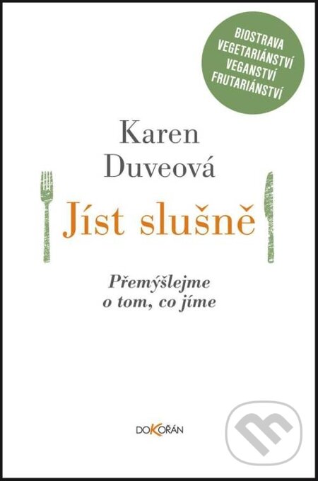 E-kniha: Jíst slušně (Karen Duveová). Dokořán, 2013 E-kniha: Jíst slušně (Karen Duveová). Dokořán, 2013