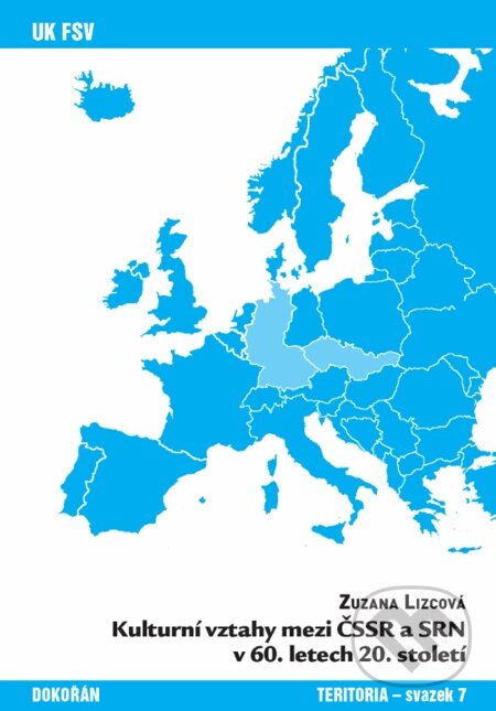 E-kniha: Kulturní vztahy mezi ČSSR a SRN v 60. letech 20. století. (Zuzana Lizcová). Dokořán, 2012 E-kniha: Kulturní vztahy mezi ČSSR a SRN v 60. letech 20. století. (Zuzana Lizcová). Dokořán, 2012