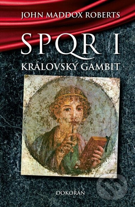 E-kniha: Královský gambit (John Maddox Roberts). Dokořán, 2011 E-kniha: Královský gambit (John Maddox Roberts). Dokořán, 2011