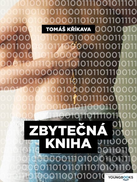 E-kniha: Zbytečná kniha (Tomáš Kříkava). Youngbooks, 2014 E-kniha: Zbytečná kniha (Tomáš Kříkava). Youngbooks, 2014